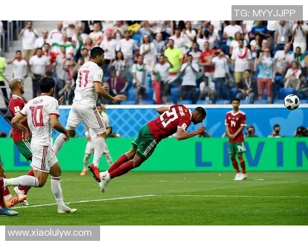 摩洛哥与伊朗比赛进球数分析及精彩瞬间回顾 摩洛哥与伊朗比赛进球数分析及精彩瞬间回顾